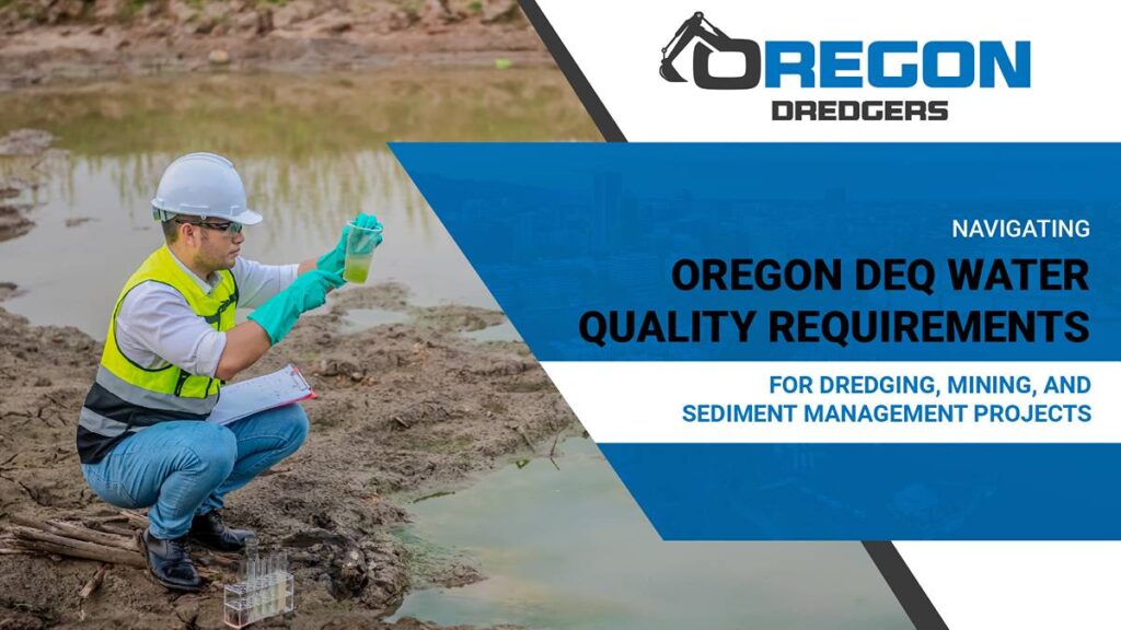 Navigating Oregon DEQ Water Quality Requirements for Dredging